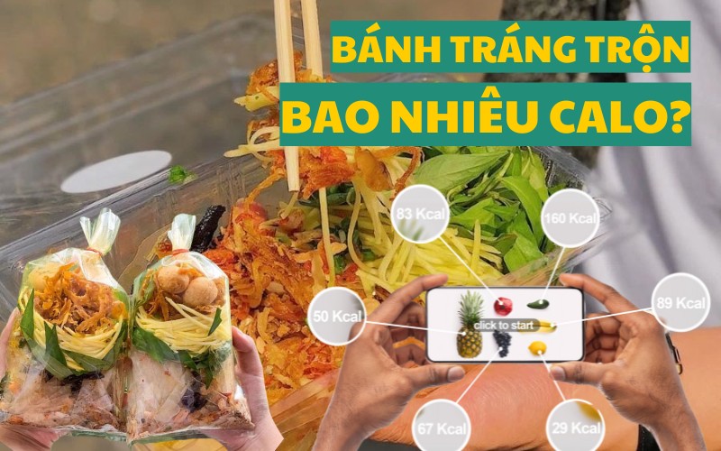 Bánh tráng trộn bao nhiêu calo?