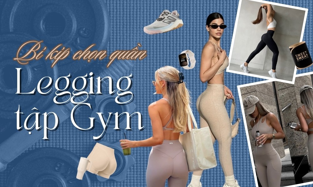 Bí kíp chọn quần legging tập gym nữ