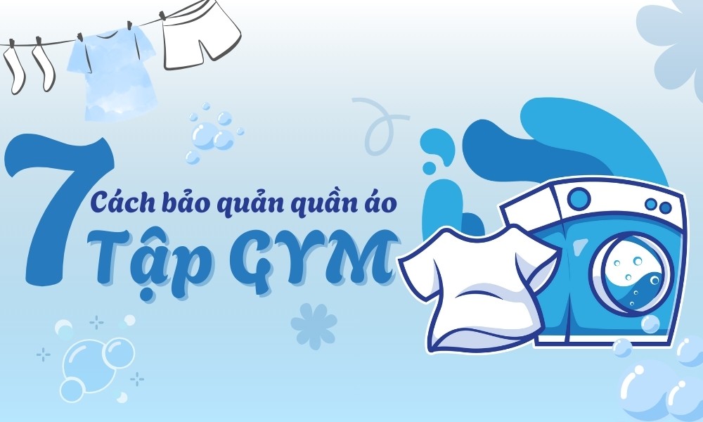 Cách bảo quản quần áo tập gym luôn bền đẹp
