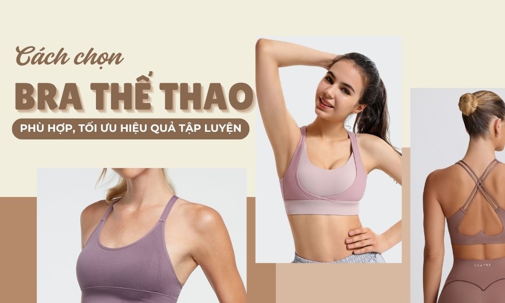 Cách chọn áo bra thể thao phù hợp