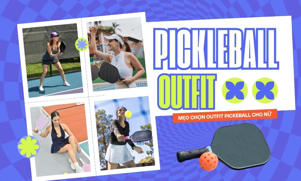 Mẹo chọn quần áo Pickleball nữ năng động và thanh lịch