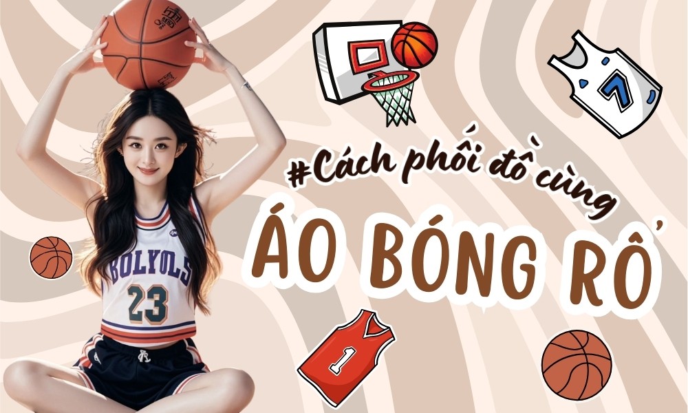 Cách phối đồ với áo bóng rổ nữ cực Chất