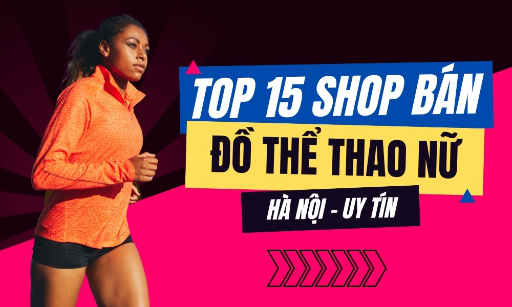 Top 15 shop bán đồ thể thao nữ tại Hà Nội